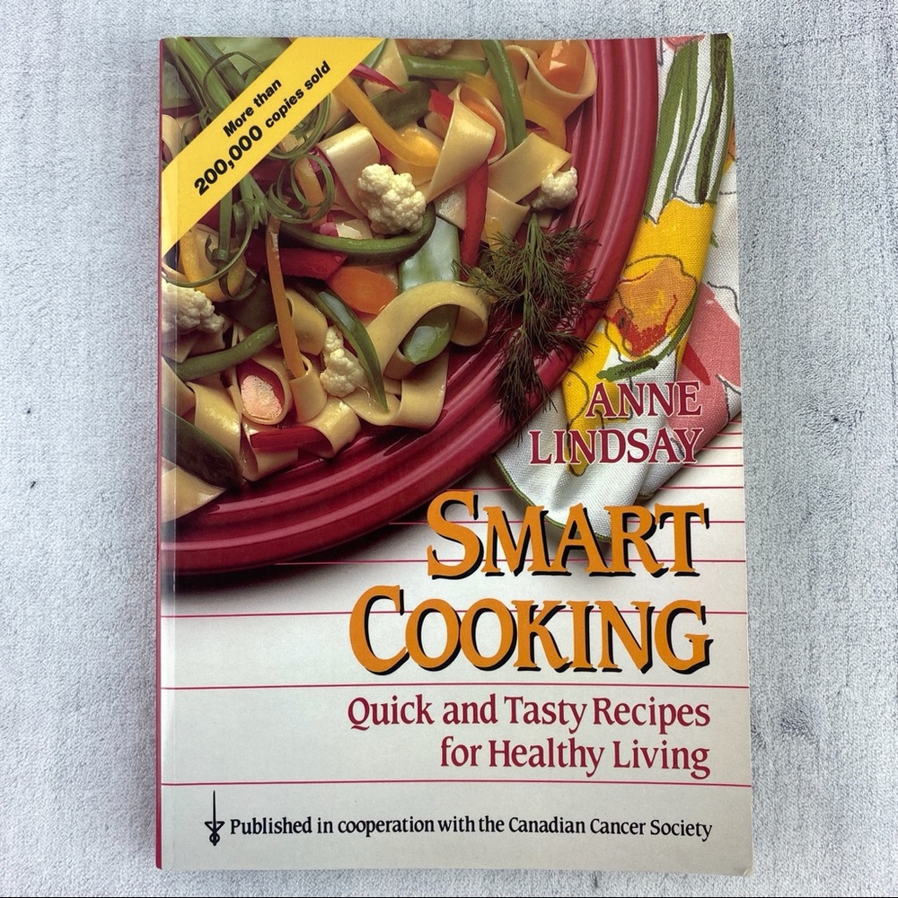 Smart Cooking by Anne Lindsay Quick & Tasty Recipes for Healthy Eating Softcover